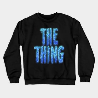 The Thing // Cult Classic Horror Movie Crewneck Sweatshirt